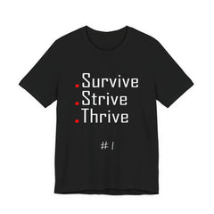1. Survive, Strive, Thrive Graphic Tee | Unisex T-Shirt, Casual Wear, Gifts for Him/Her, Animal Lovers, Summer Style, Birthday Gift