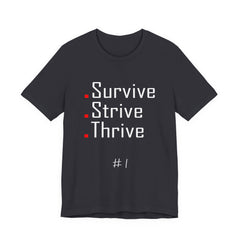 1. Survive, Strive, Thrive Graphic Tee | Unisex T-Shirt, Casual Wear, Gifts for Him/Her, Animal Lovers, Summer Style, Birthday Gift
