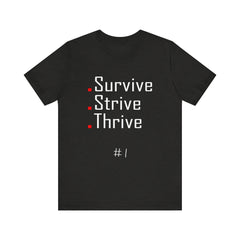 1. Survive, Strive, Thrive Graphic Tee | Unisex T-Shirt, Casual Wear, Gifts for Him/Her, Animal Lovers, Summer Style, Birthday Gift