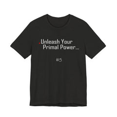 5. Unleash Your Primal Power Graphic Tee | Unisex T-Shirt, Casual Wear, Gifts for Him/Her, Animal Lovers, Summer Style, Birthday Gift