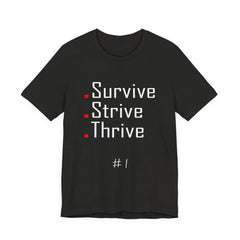 1. Survive, Strive, Thrive Graphic Tee | Unisex T-Shirt, Casual Wear, Gifts for Him/Her, Animal Lovers, Summer Style, Birthday Gift