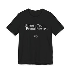 5. Unleash Your Primal Power Graphic Tee | Unisex T-Shirt, Casual Wear, Gifts for Him/Her, Animal Lovers, Summer Style, Birthday Gift