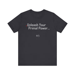 5. Unleash Your Primal Power Graphic Tee | Unisex T-Shirt, Casual Wear, Gifts for Him/Her, Animal Lovers, Summer Style, Birthday Gift