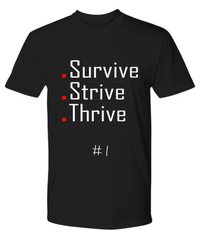 Survive, Strive, Thrive Tshirt (TriBreed Collection #1)
