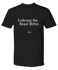 Embrace the Beast Within Tshirt (TriBreed Collection #1)