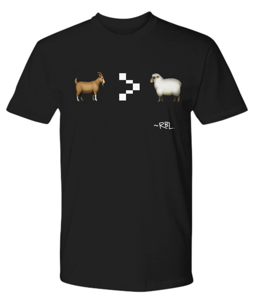 Goat > Sheep Tshirt (RBL Collection)